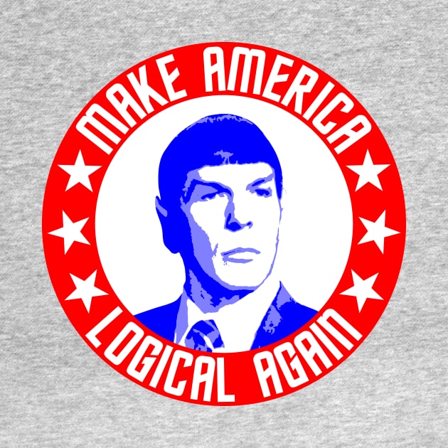 Spock - Making America Logical by GrumpyVulcanCampaign